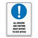 ALL DRIVERS AND VISITORS MUST REPORT TO SITE OFFICE SIGN